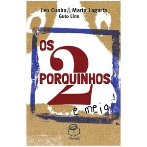 OS 2 PORQUINHOS E MEIO LEO CUNHA E MARTA LAGARTA BAMBOLÊ