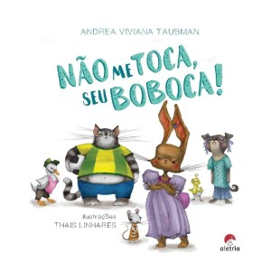 NÃO ME TOCA SEU BOBOCA ANDREA VIVIANA TAUBMAN ED ALETRIA