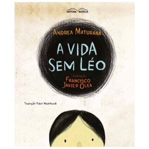 A VIDA SEM LÉO ANDREA MATURANA ED ROVELLE