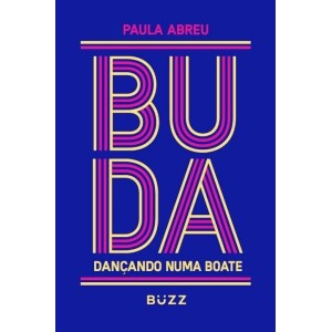 BUDA DANÇANDO NUMA BOATE PAULA ABREU BUZZ EDITORA
