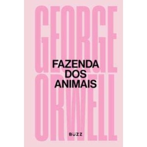 FAZENDA DOS ANIMAIS  GEORGE ORWELL BUZZ EDITORA