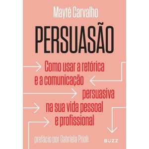 PERSUASÃO  MAYTE CARVALHO BUZZ EDITORA