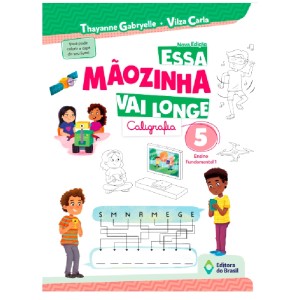 ESSA MÃOZINHA VAI LONGE  CALIGRAFIA 5º ANO ED DO BRASIL