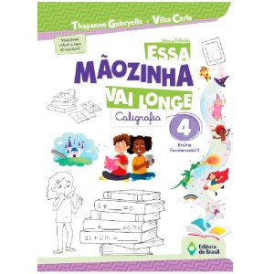 (ENCOMENDA) ESSA MAOZINHA VAI LONGE CALIGRAFIA 4 ANO ED DO BRASIL