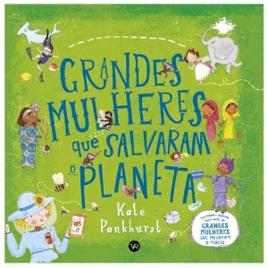 GRANDE MULHERES QUE SALVARAM O PLANETA ED V&R