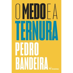 MEDO E A TERNURA PEDRO BANDEIRA MODERNA