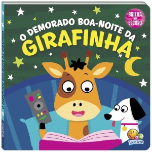 BRILHA,BRILHA ESTRELINHA O DEMORADO BOA-NOITE DA GIRAFINHA TODOLIVRO