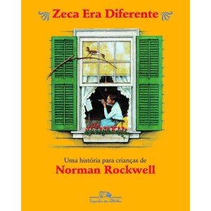 ZECA ERA DIFERENTE  NORMAN ROCKWELL  COMPANHIA DAS LETRAS