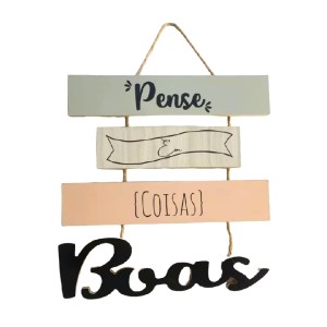 PLACA FRASES 23,8X28,5CM PENSE EM COISAS BOAS MDF