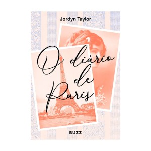 O DIÁRIO DE PARIS JORDYN TAYLOR BUZZ EDITORA