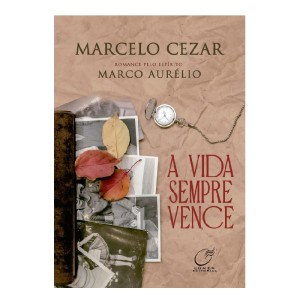 A VIDA SEMPRE VENCE MARCELO CEZAR ED LÚMEN