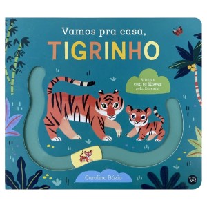 VAMOS PRA CASA, TIGRINHO CAROLINA BÚZIO VR EDITORA