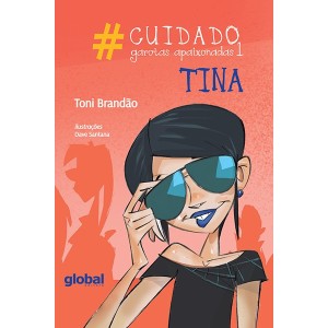 CUIDADO GAROTAS APAIXONADAS 1 TINA EDITORA GLOBAL