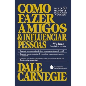 COMO FAZER AMIGOS E INFLUENCIAR PESSOAS - COMPANHIA EDITORA NACIONAL