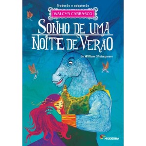 SONHO DE UMA NOITE DE VERÃO WALCYR CARRASCO ED MODERNA