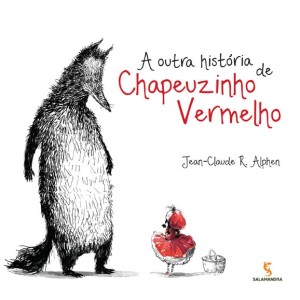 OUTRA HISTORIA DE CHAPEUZINHO VERMELHO JEAN-CLAUD SALAMANDRA