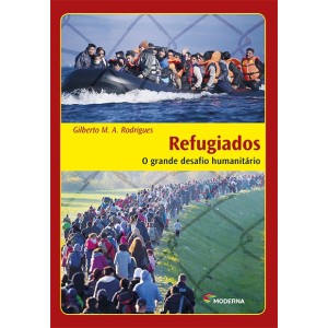 REFUGIADOS GRANDE DESAFIO HUMANITARIO EDITORA MODERNA
