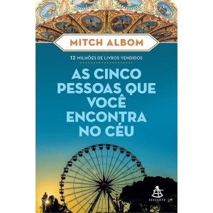 AS CINCO PESSOAS QUE VOCÊ ENCONTRA NO CÉU MITCH ALBOM SEXTANTE