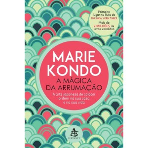 A MAGICA DA ARRUMACAO  MARIE KONDO SEXTANTE
