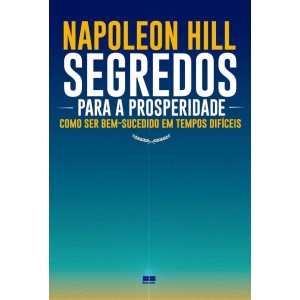 SEGREDOS PARA A PROSPERIDADE NAPOLEON HILL BEST SELLER