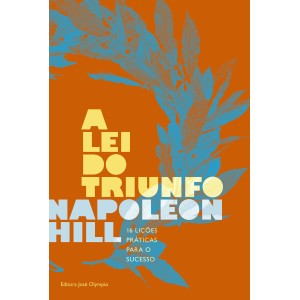 A LEI DO TRIUNFO - NAPOLEON HILL