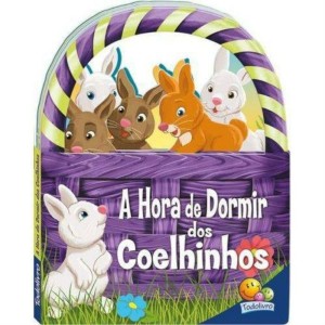 A HORA DE DORMIR DOS COELHINHOS TODOLIVRO