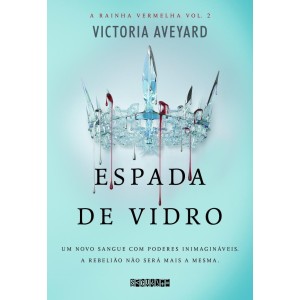 ESPADA DE VIDRO VICTORIA AVEYARD EDITORA SEGUINTE