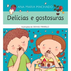 DELÍCIAS E GOSTOSURAS ANA MARIA MACHADO EDITORA SALAMANDRA