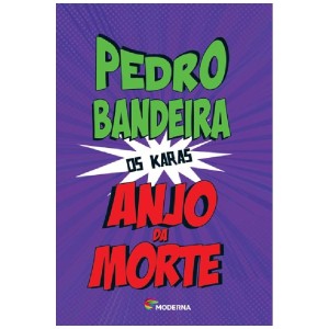 ANJO DA MORTE PEDRO BANDEIRA ED MODERNA