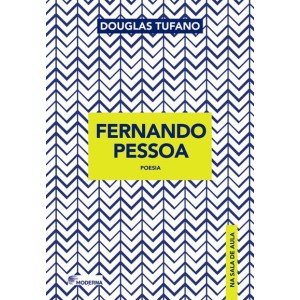 FERNANDO PESSOA NA SALA DE AULA DOUGLAS TUFANO ED MODERNA